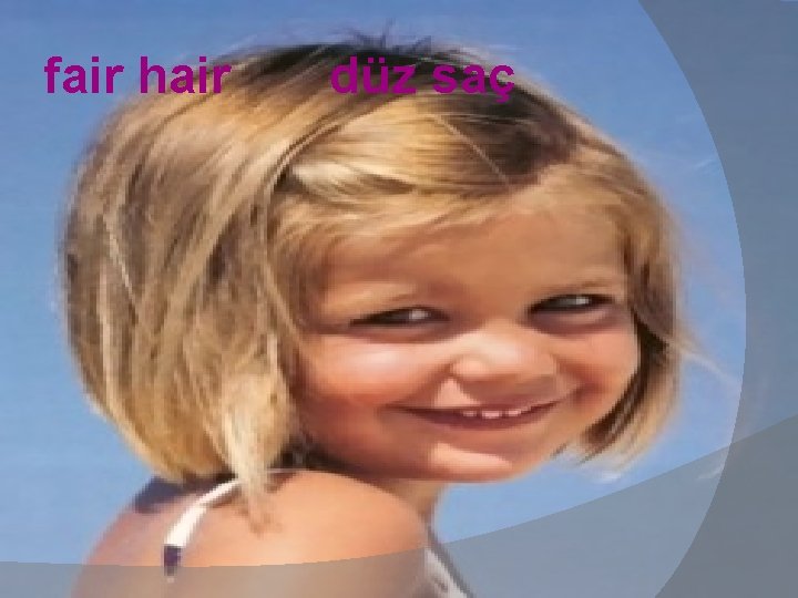 fair hair düz saç 