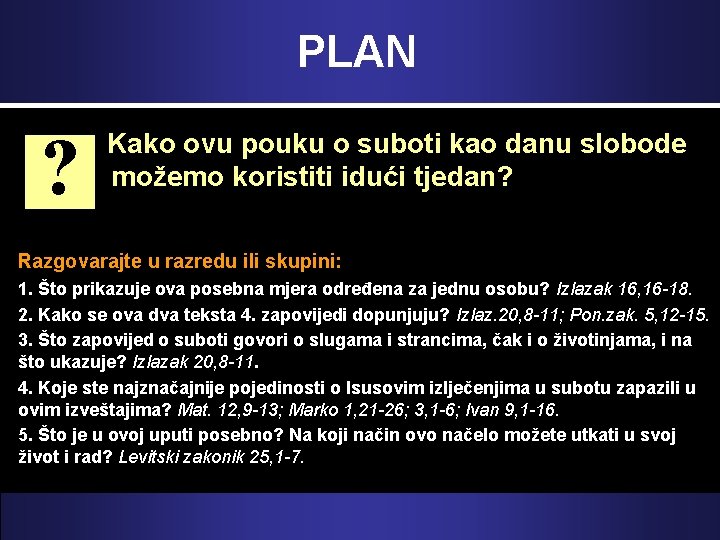 PLAN ? Kako ovu pouku o suboti kao danu slobode možemo koristiti idući tjedan?