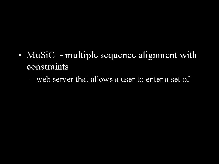  • Mu. Si. C - multiple sequence alignment with constraints – web server