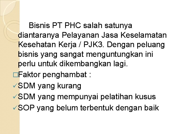 Bisnis PT PHC salah satunya diantaranya Pelayanan Jasa Keselamatan Kesehatan Kerja / PJK 3.