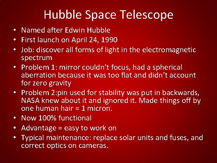Hubble Space Telescope • Named after Edwin Hubble • First launch on April 24, Hubble Space Telescope • Named after Edwin Hubble • First launch on April 24,