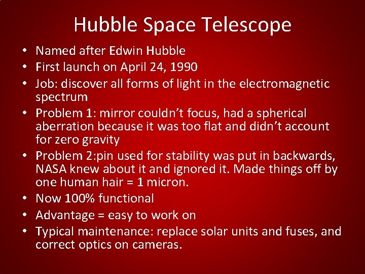 Hubble Space Telescope • Named after Edwin Hubble • First launch on April 24,