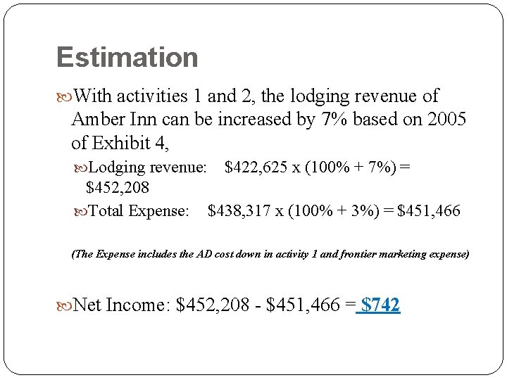 Estimation With activities 1 and 2, the lodging revenue of Amber Inn can be
