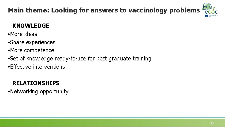 Main theme: Looking for answers to vaccinology problems KNOWLEDGE • More ideas • Share