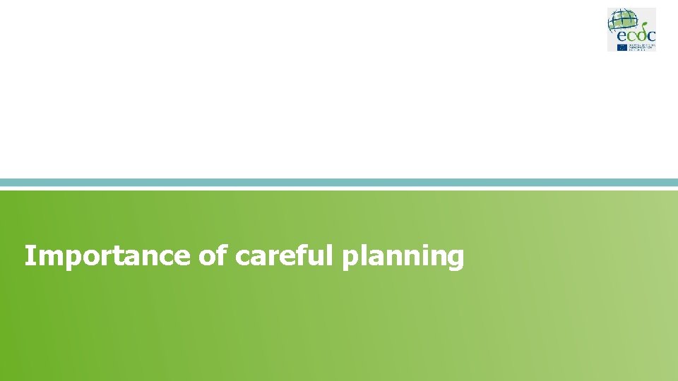 Importance of careful planning 