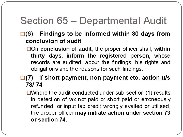 Section 65 – Departmental Audit � (6) Findings to be informed within 30 days from