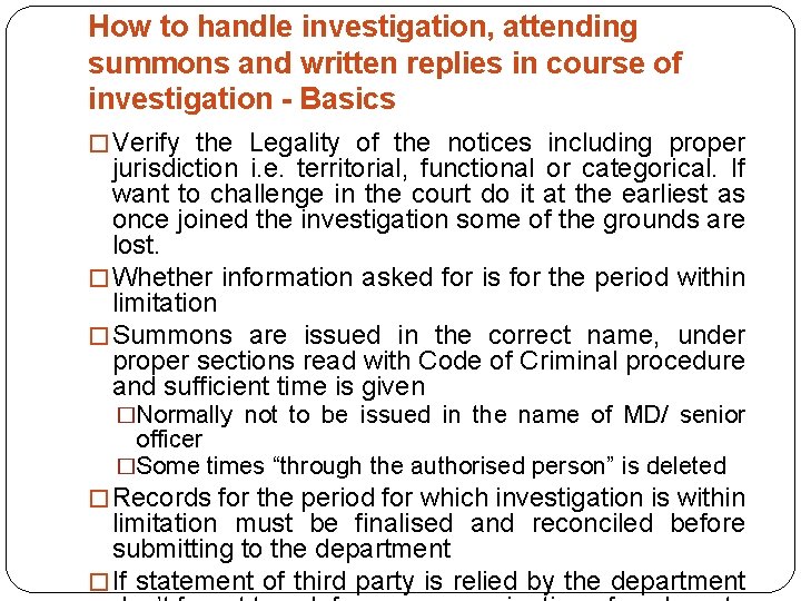 How to handle investigation, attending summons and written replies in course of investigation -