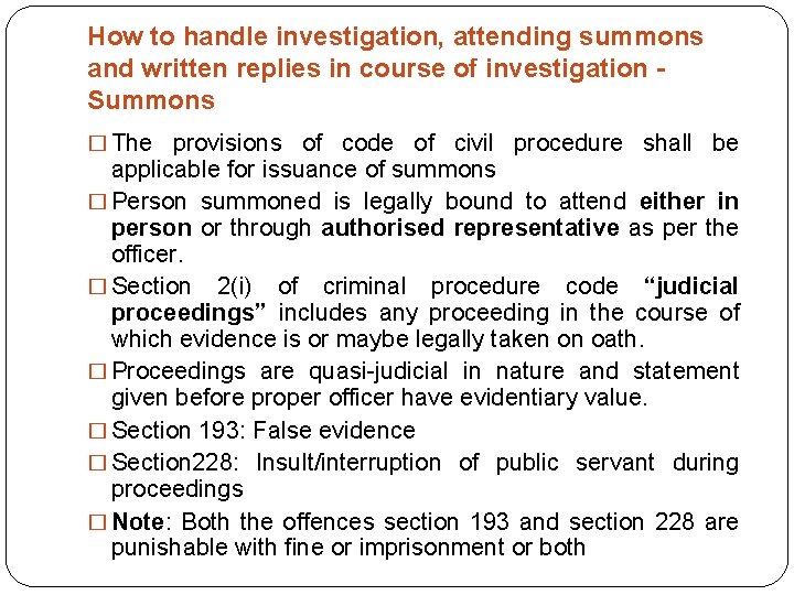 How to handle investigation, attending summons and written replies in course of investigation Summons
