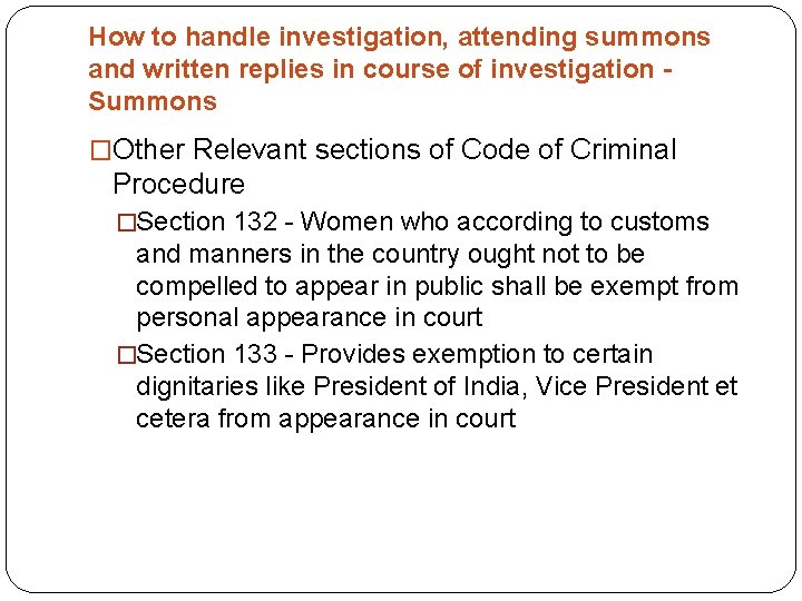 How to handle investigation, attending summons and written replies in course of investigation Summons