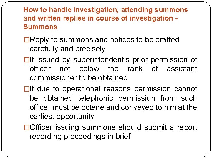 How to handle investigation, attending summons and written replies in course of investigation Summons