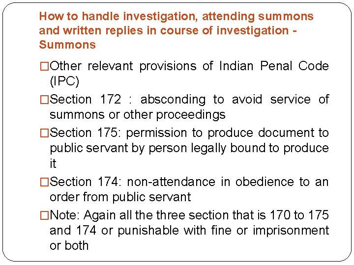 How to handle investigation, attending summons and written replies in course of investigation Summons