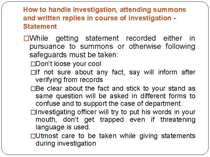 How to handle investigation, attending summons and written replies in course of investigation Statement