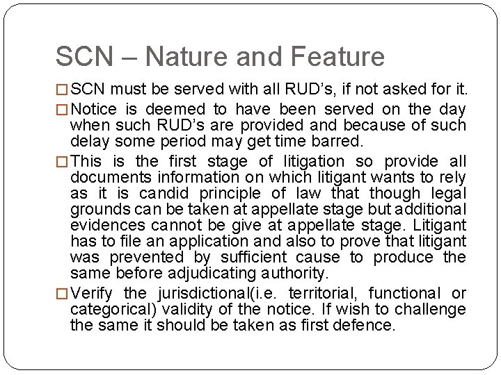 SCN – Nature and Feature � SCN must be served with all RUD’s, if