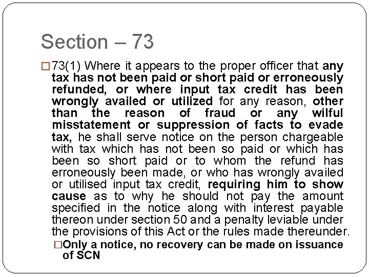 Section – 73 � 73(1) Where it appears to the proper officer that any
