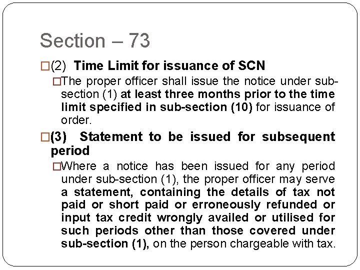 Section – 73 �(2) Time Limit for issuance of SCN �The proper officer shall