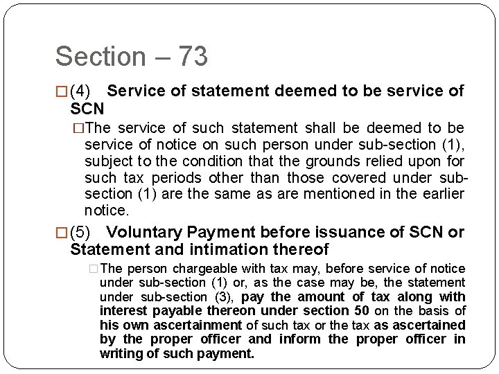 Section – 73 � (4) Service of statement deemed to be service of SCN �The