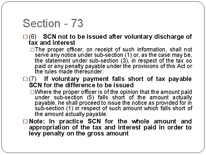 Section - 73 � (6) SCN not to be issued after voluntary discharge of tax