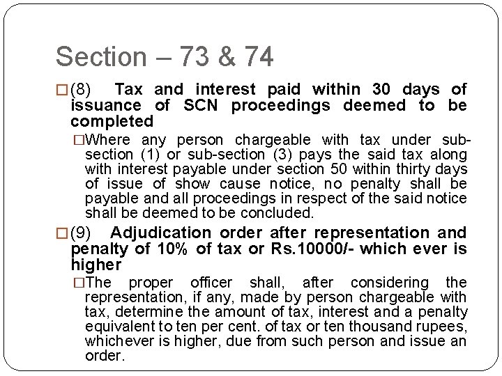 Section – 73 & 74 � (8)  Tax and interest paid within 30 days