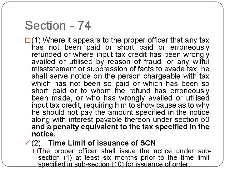 Section - 74 � (1) Where it appears to the proper officer that any