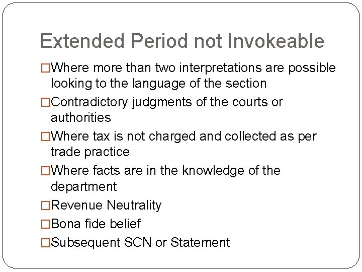 Extended Period not Invokeable �Where more than two interpretations are possible looking to the