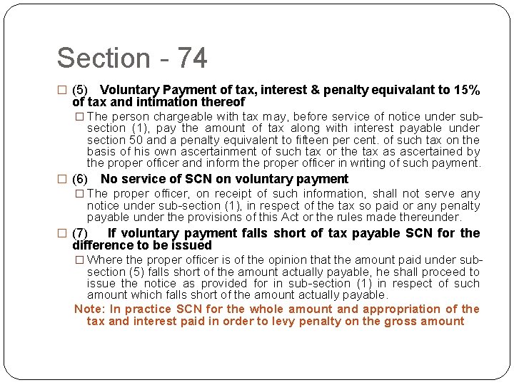 Section - 74 � (5) Voluntary Payment of tax, interest & penalty equivalant to 15%