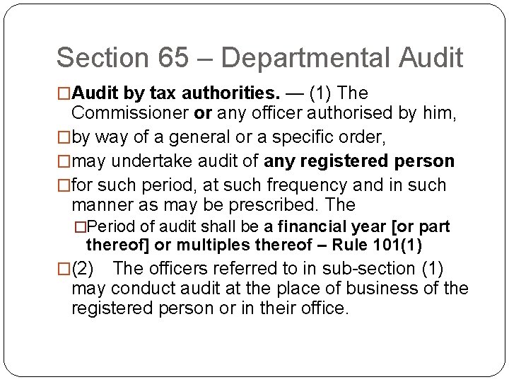 Section 65 – Departmental Audit �Audit by tax authorities. — (1) The Commissioner or