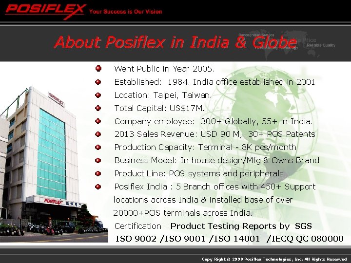 About Posiflex in India & Globe Went Public in Year 2005. Established: 1984. India