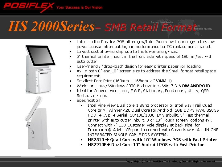 HS 2000 Series– SMB Retail Format • • • Latest in the Posiflex POS