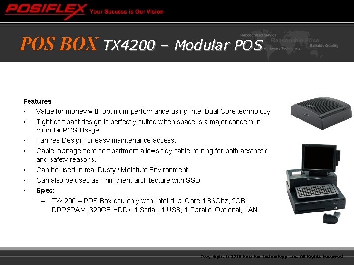 POS BOX TX 4200 – Modular POS Features • Value for money with optimum