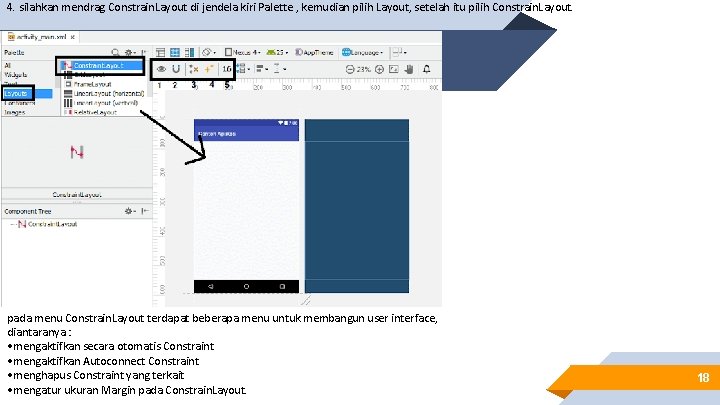 4. silahkan mendrag Constrain. Layout di jendela kiri Palette , kemudian pilih Layout, setelah