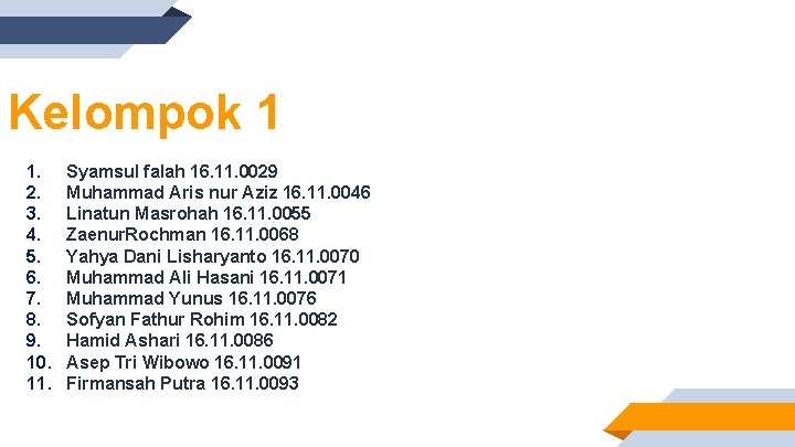 Kelompok 1 1. 2. 3. 4. 5. 6. 7. 8. 9. 10. 11. Syamsul