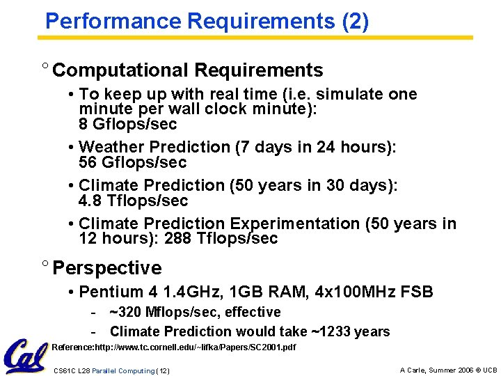 Performance Requirements (2) ° Computational Requirements • To keep up with real time (i.