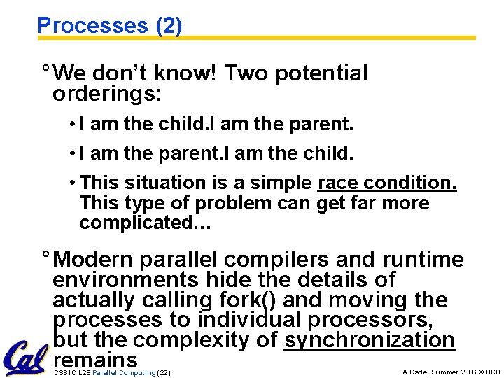 Processes (2) ° We don’t know! Two potential orderings: • I am the child.