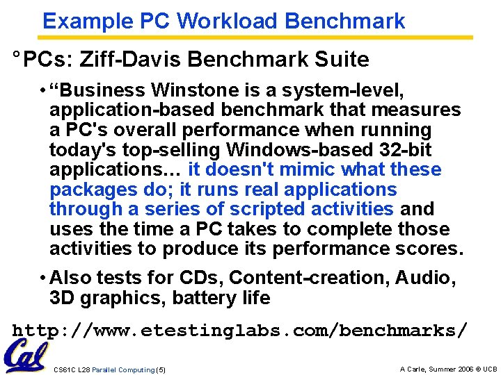 Example PC Workload Benchmark ° PCs: Ziff-Davis Benchmark Suite • “Business Winstone is a