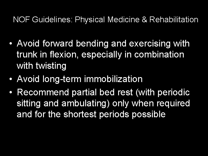 NOF Guidelines: Physical Medicine & Rehabilitation • Avoid forward bending and exercising with trunk