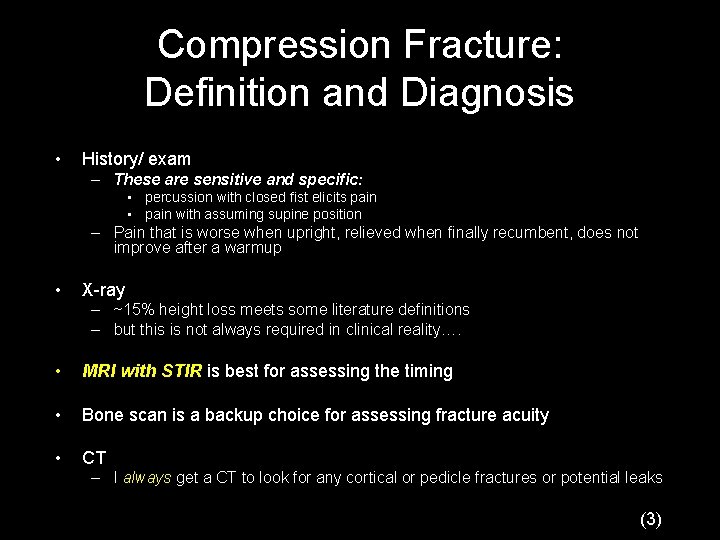 Compression Fracture: Definition and Diagnosis • History/ exam – These are sensitive and specific: