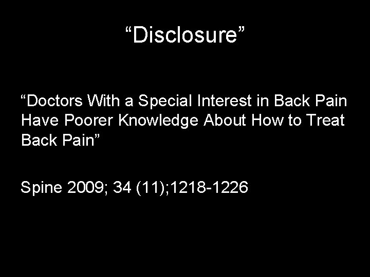 “Disclosure” “Doctors With a Special Interest in Back Pain Have Poorer Knowledge About How