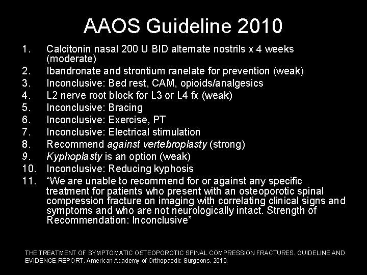 AAOS Guideline 2010 1. Calcitonin nasal 200 U BID alternate nostrils x 4 weeks