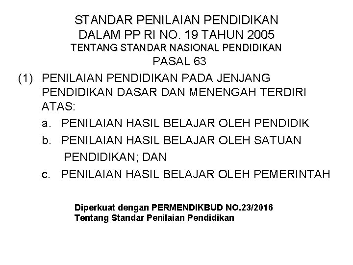 STANDAR PENILAIAN PENDIDIKAN DALAM PP RI NO. 19 TAHUN 2005 TENTANG STANDAR NASIONAL PENDIDIKAN