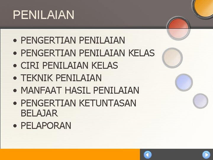 PENILAIAN • • • PENGERTIAN PENILAIAN KELAS CIRI PENILAIAN KELAS TEKNIK PENILAIAN MANFAAT HASIL