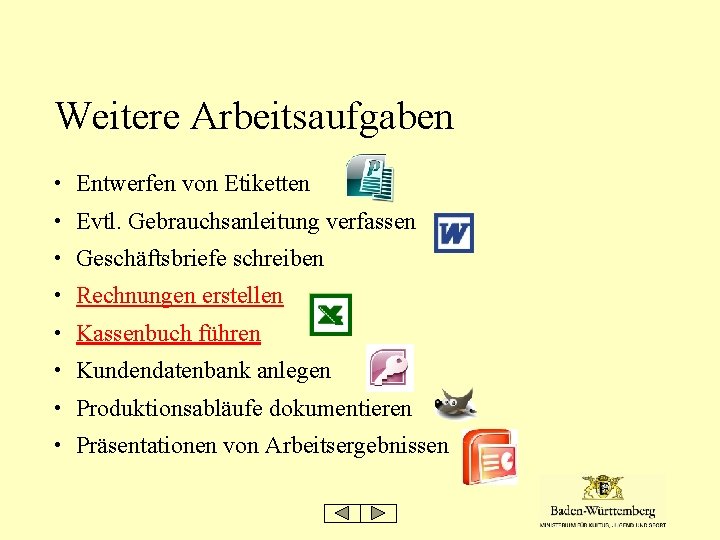 Weitere Arbeitsaufgaben • Entwerfen von Etiketten • Evtl. Gebrauchsanleitung verfassen • Geschäftsbriefe schreiben •