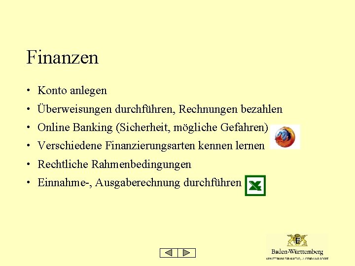 Finanzen • Konto anlegen • Überweisungen durchführen, Rechnungen bezahlen • Online Banking (Sicherheit, mögliche