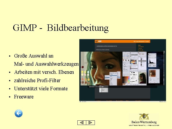 GIMP - Bildbearbeitung • Große Auswahl an Mal- und Auswahlwerkzeugen • Arbeiten mit versch.