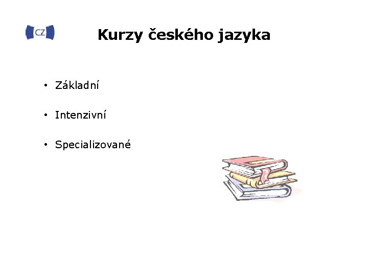 Kurzy českého jazyka • Základní • Intenzivní • Specializované 