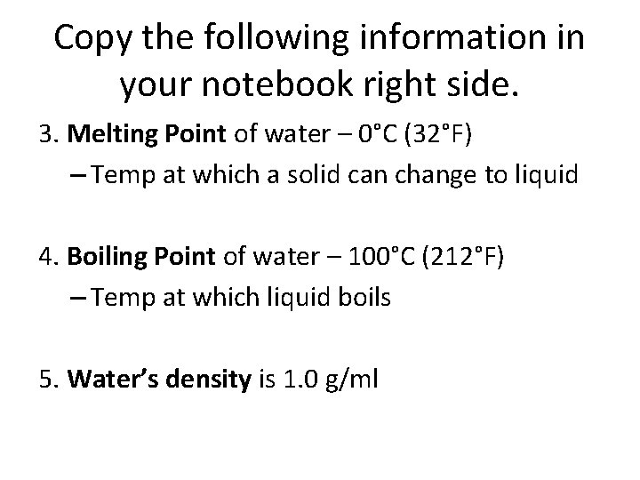 Copy the following information in your notebook right side. 3. Melting Point of water