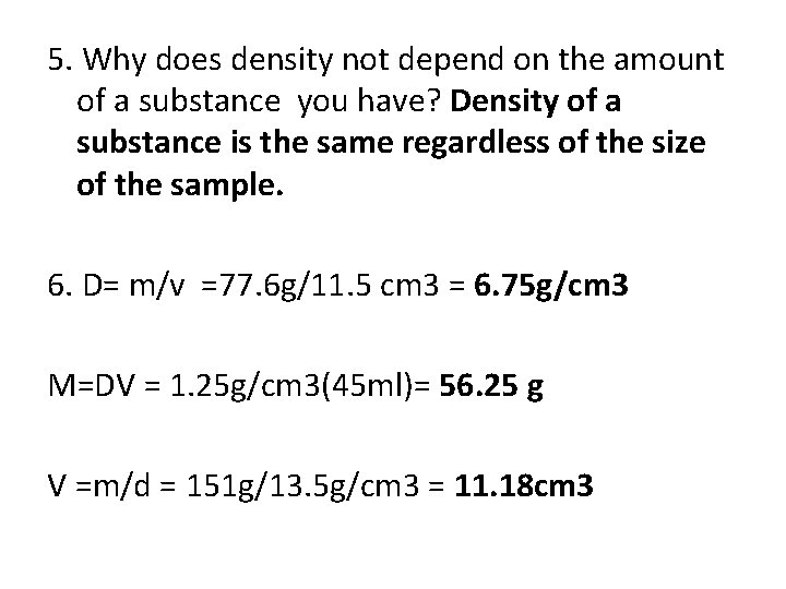 5. Why does density not depend on the amount of a substance you have?