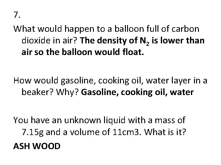 7. What would happen to a balloon full of carbon dioxide in air? The