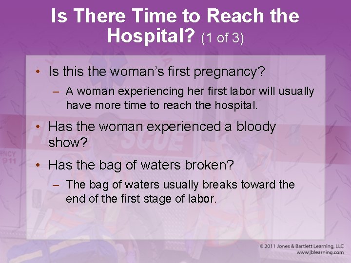 Is There Time to Reach the Hospital? (1 of 3) • Is this the
