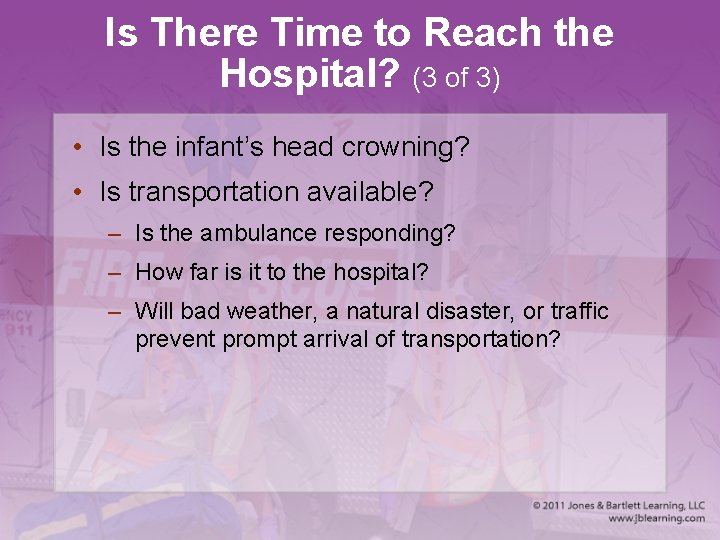 Is There Time to Reach the Hospital? (3 of 3) • Is the infant’s