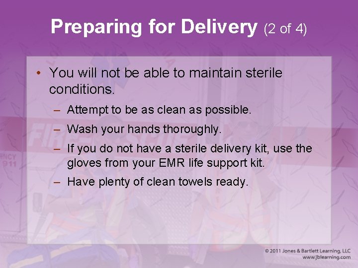 Preparing for Delivery (2 of 4) • You will not be able to maintain